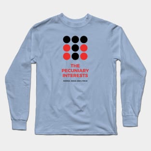 The Pecuniary Interests Long Sleeve T-Shirt